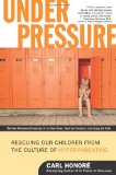 Under Pressure, by Carl Honore